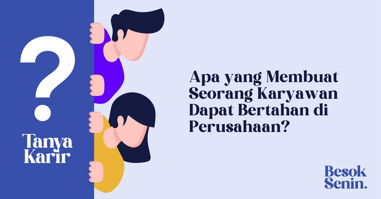 Apa yang Membuat Seorang Karyawan Dapat Bertahan di Perusahaan?